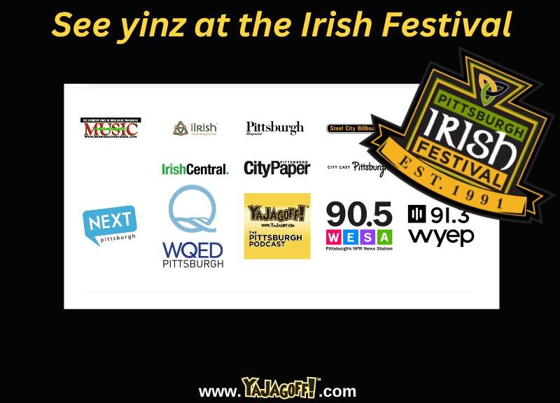It’s Irish Festival Weekend, YaJagoff! Ya Jagoff!!!